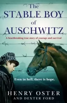 Image of The Stable Boy of Auschwitz : A heartbreaking true story of courage and survival
