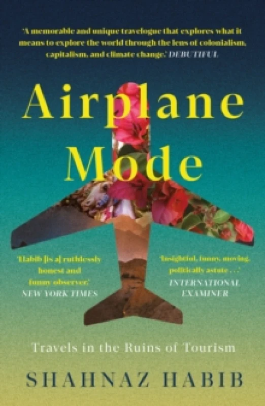 Image of Airplane Mode : Travels in the Ruins of Tourism Paperback / softback