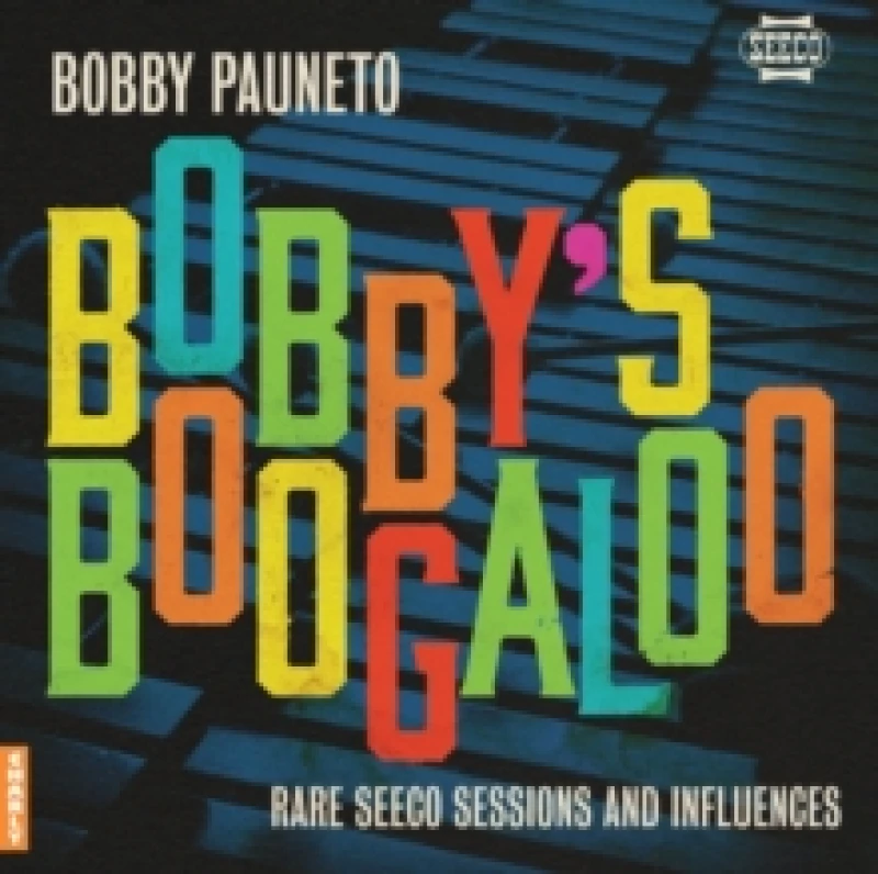 Image of Bobby's Boogaloo: Rare Seeco Sessions & Influences Vinyl