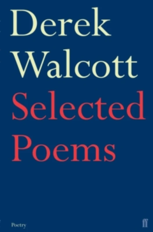 Image of Selected Poems. Paperback. By Derek Walcott, Edward Baugh Books