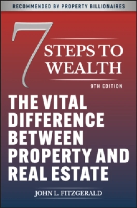 Image of 7 Steps to Wealth : The Vital Difference between Property and Real Estate Paperback / softback