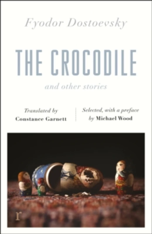Image of The Crocodile and Other Stories (riverrun Editions) : Dostoevsky's finest short stories in the timeless translations of Constance Garnett Paperback /
