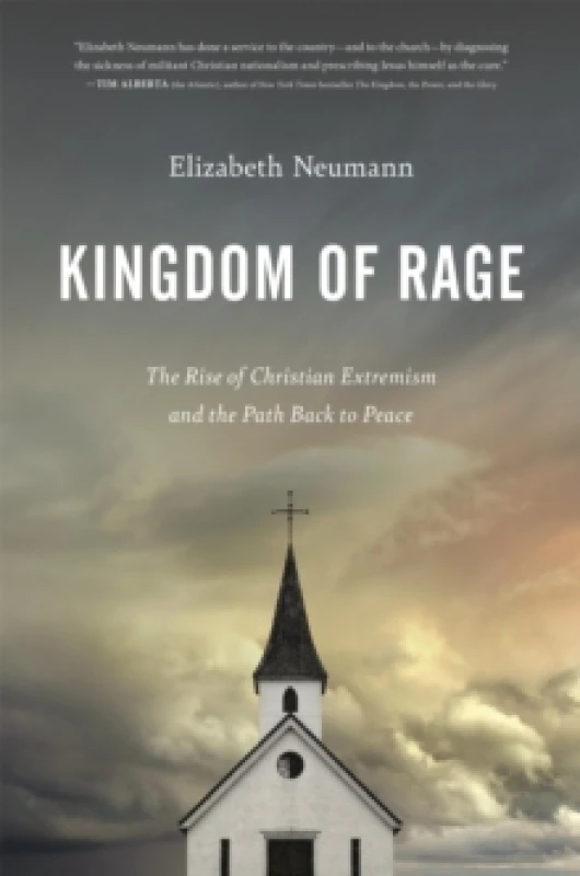 Image of Kingdom of Rage : The Rise of Christian Extremism and the Path Back to Peace Hardback