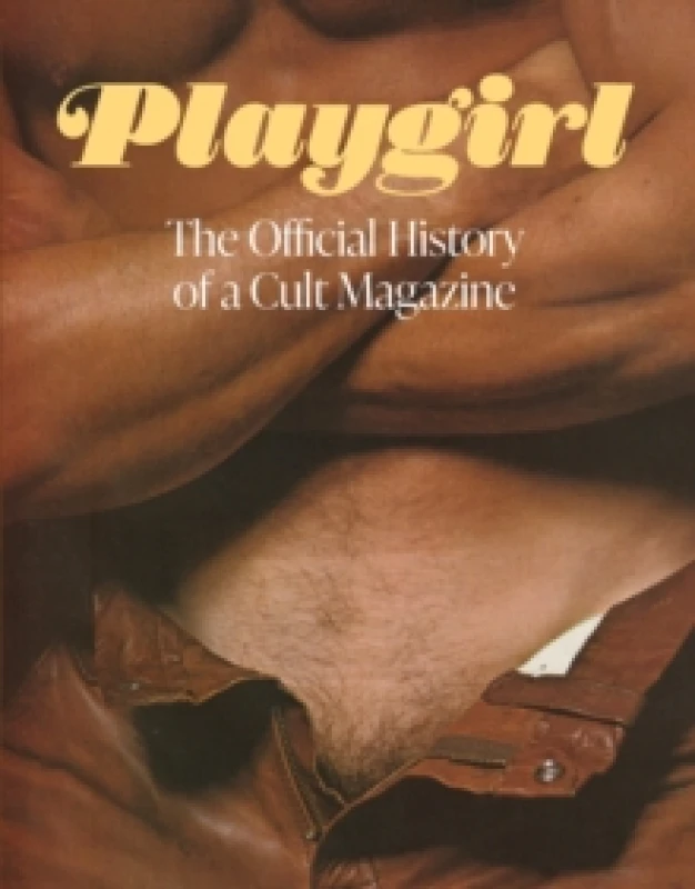 Image of Playgirl: The Official History of a Cult Magazine Hardback