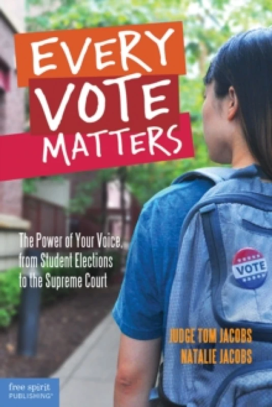 Image of Every Vote Matters : The Power of Your Voice, from Student Elections to the Supreme Court Paperback / softback