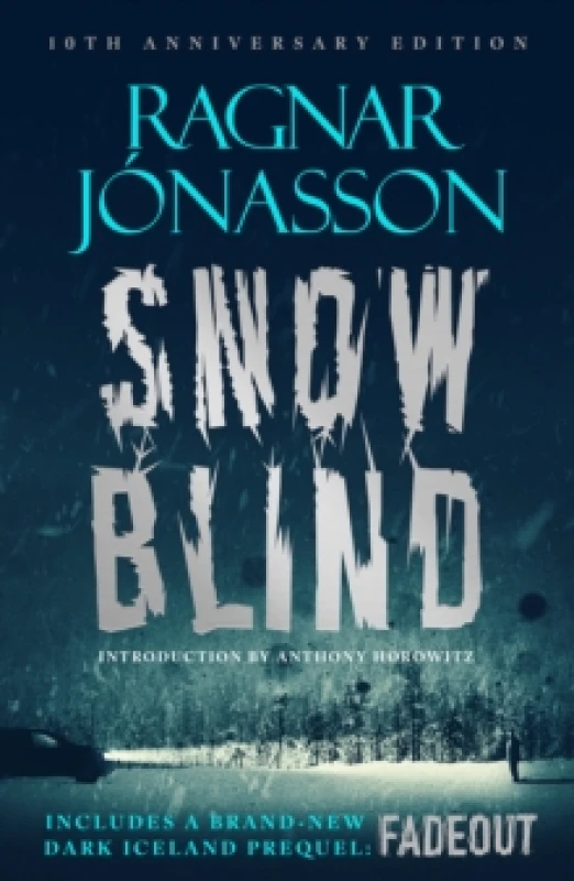 Image of Snowblind: 10th Anniversary Edition : The Iconic Nordic Noir Bestseller in a 10th Anniversary edition, including NEW Dark Iceland series mystery, FADE