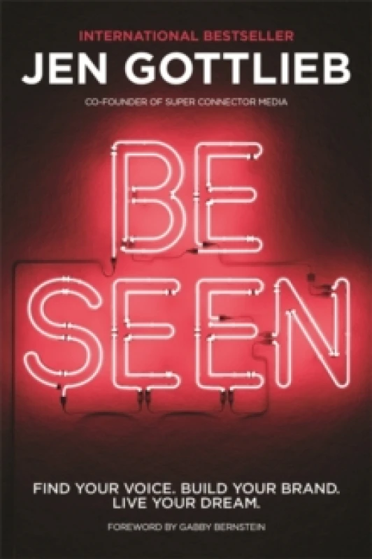 Image of BE SEEN : Find Your Voice. Build Your Brand. Live Your Dream. Paperback / softback