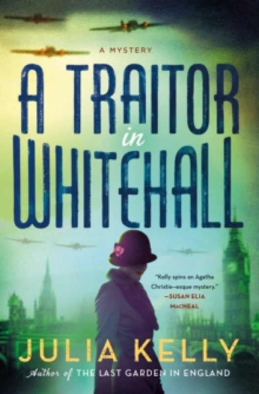 Image of A Traitor in Whitehall. Hardback. By Julia Kelly Books