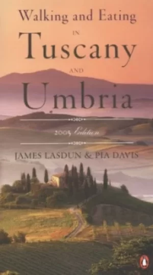 Image of Walking and eating in Tuscany and Umbria by James Lasdun