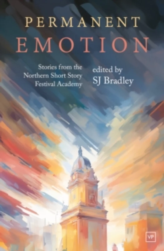 Image of Permanent Emotion : Stories from the Northern Short Story Festival Academy Paperback / softback