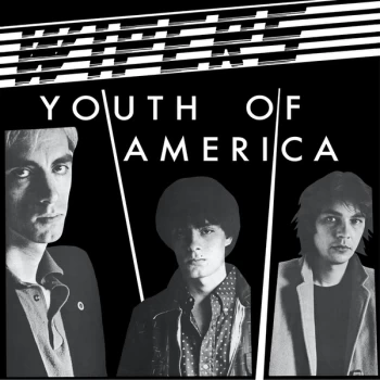 Image of Wipers - Youth Of America Vinyl