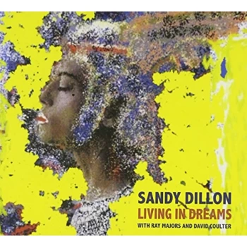 Image of Sandy Dillon - Living in Dreams CD