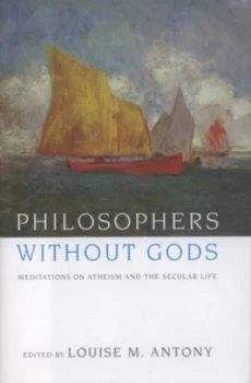 Image of Philosophers Without Gods by Louise Antony Hardback