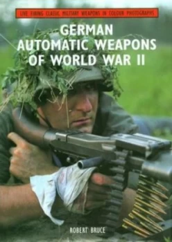 Image of German Automatic Weapons of World War Ii by Robert Bruce Book