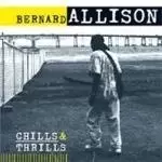 Image of Bernard Allison - Chills And Thrills (Music CD)