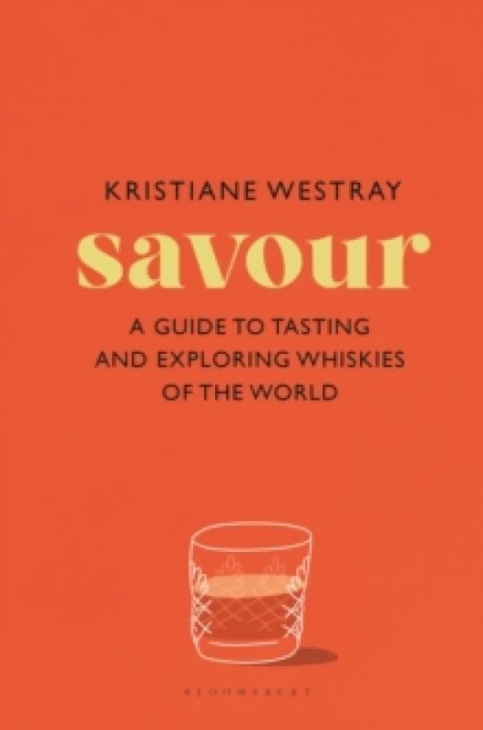 Image of Savour : A guide to tasting and exploring whiskies of the world Hardback