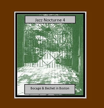 Image of Jazz Nocturne 4 Bocage & Bechet in Boston by Peter Bocage & Sidney Bechet CD Album