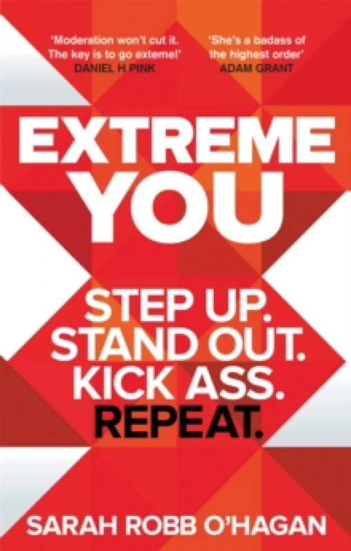 Image of Extreme You : Step up. Stand out. Kick ass. Repeat. Paperback / softback