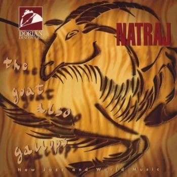 Image of Natraj - Goat Also Gallops, The - New Jazz and World Music CD