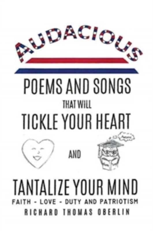 Image of Audacious Poems And Songs That Will Tickle Your Heart And Tantalize Your Mind Hardback