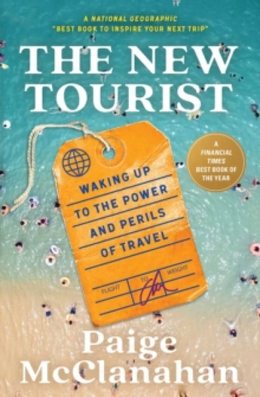 Image of The New Tourist : Waking Up to the Power and Perils of Travel Paperback / softback