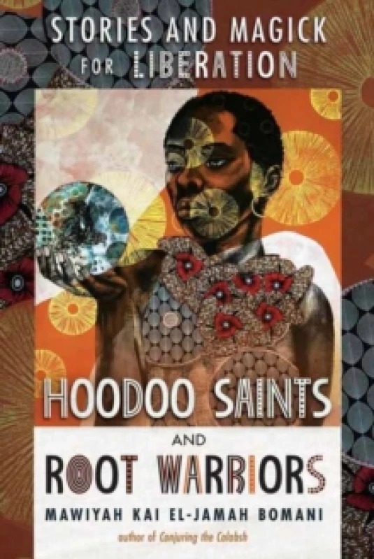 Image of Hoodoo Saints and Root Warriors. Paperback. By Mawiyah Kai ElJamah Bomani Books