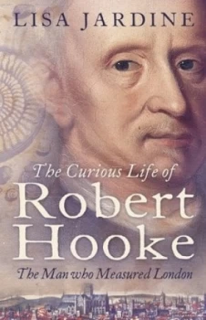 Image of The Curious Life of Robert Hooke by Lisa Jardine Paperback