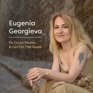 Image of Po Drum Mome/A Girl On the Road by Eugenia Georgieva CD Album