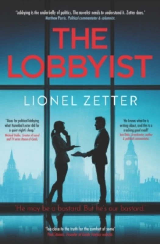 Image of The Lobbyist : 'He may be a bastard. But he's our bastard.' Hardback