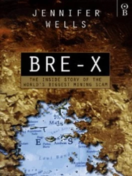 Image of Bre-X by Jennifer Wells Hardback