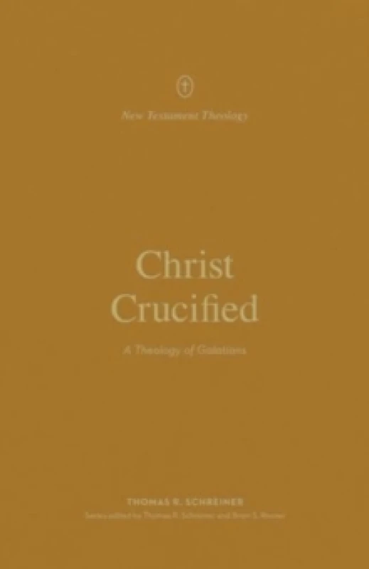 Image of Christ Crucified : A Theology of Galatians Paperback / softback