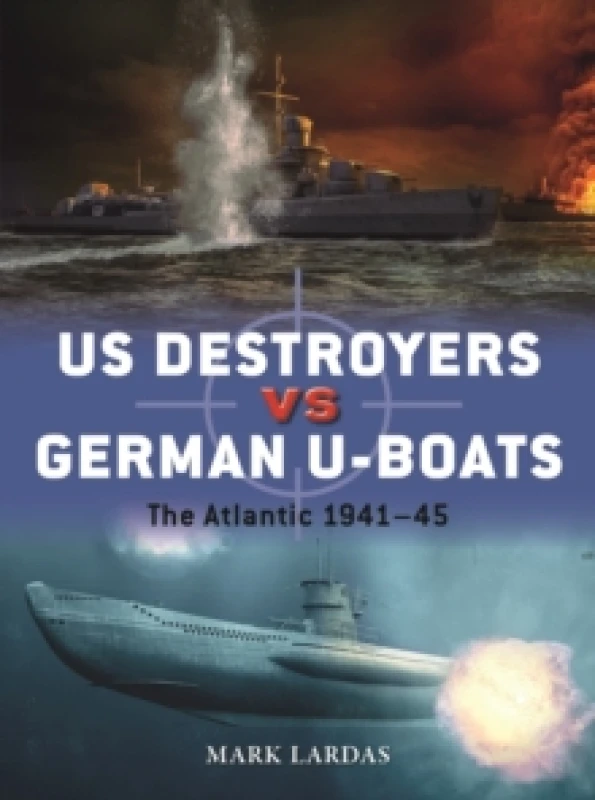 Image of US Destroyers vs German U-Boats : The Atlantic 1941-45 Paperback / softback