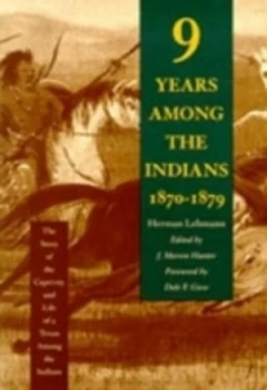 Image of Nine Years among the Indians 1870-1879 by Herman Lehmann Hardback