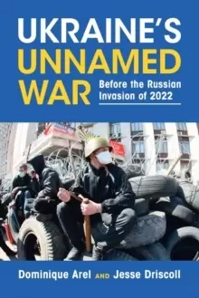 Image of Ukraine's Unnamed War : Before the Russian Invasion of 2022