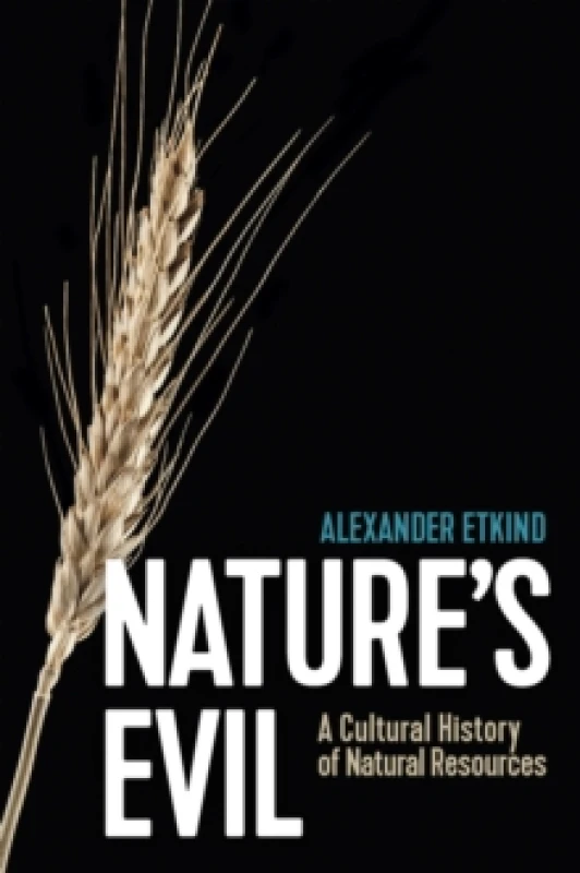 Image of Nature's Evil : A Cultural History of Natural Resources Paperback / softback