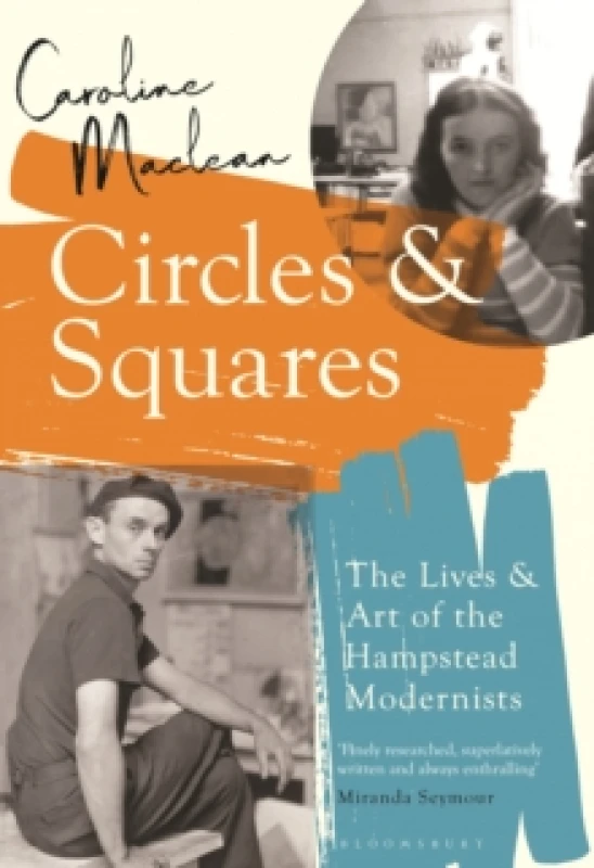 Image of Circles and Squares : The Lives and Art of the Hampstead Modernists Paperback / softback