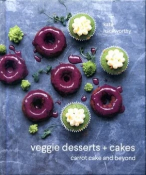 Image of Veggie Desserts + Cakes by Kate Hackworthy Hardback