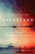 Image of quakeland on the road to americas next devastating earthquake