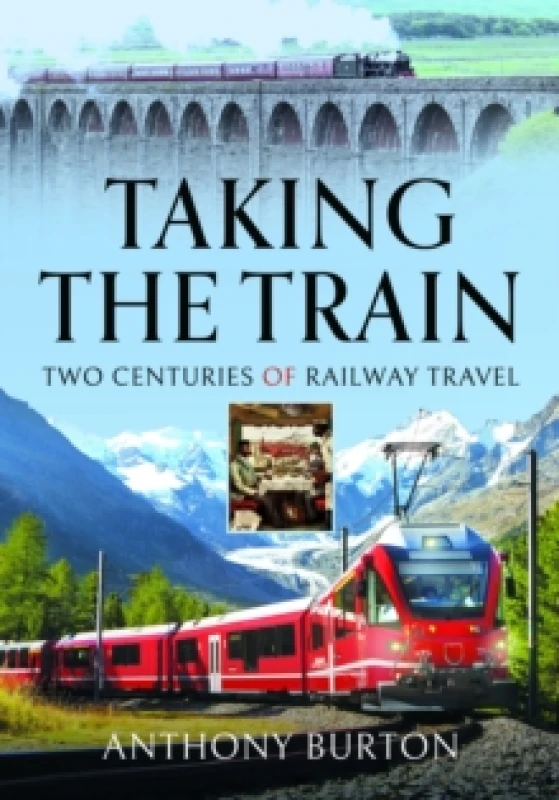Image of Taking the Train : Two Centuries of Railway Travel Hardback
