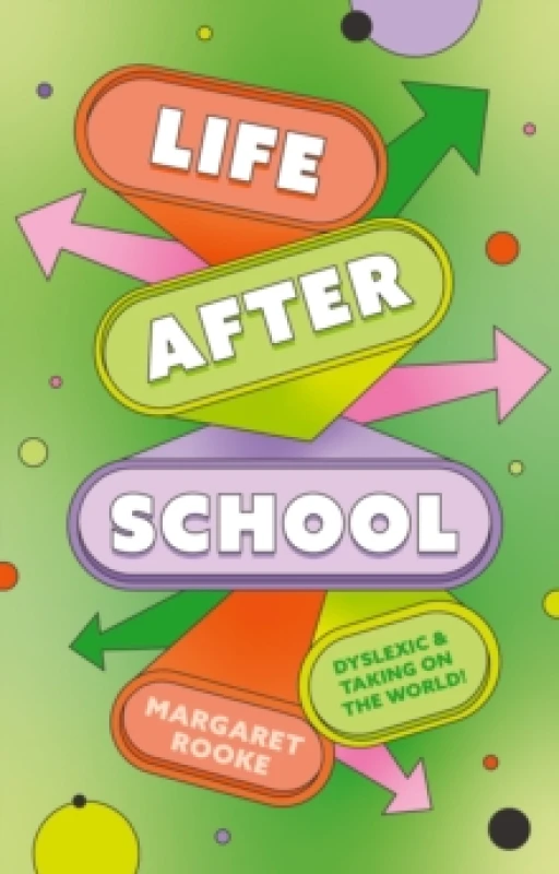 Image of Life After School : Dyslexic and Taking on the World Paperback / softback