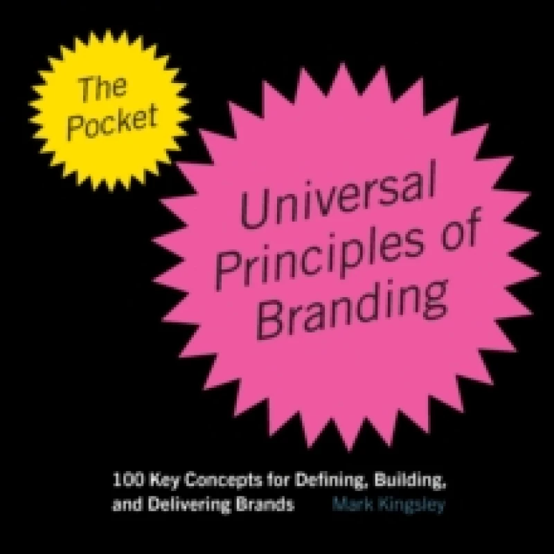 Image of The Pocket Universal Principles of Branding. Paperback. By Mark Kingsley Books