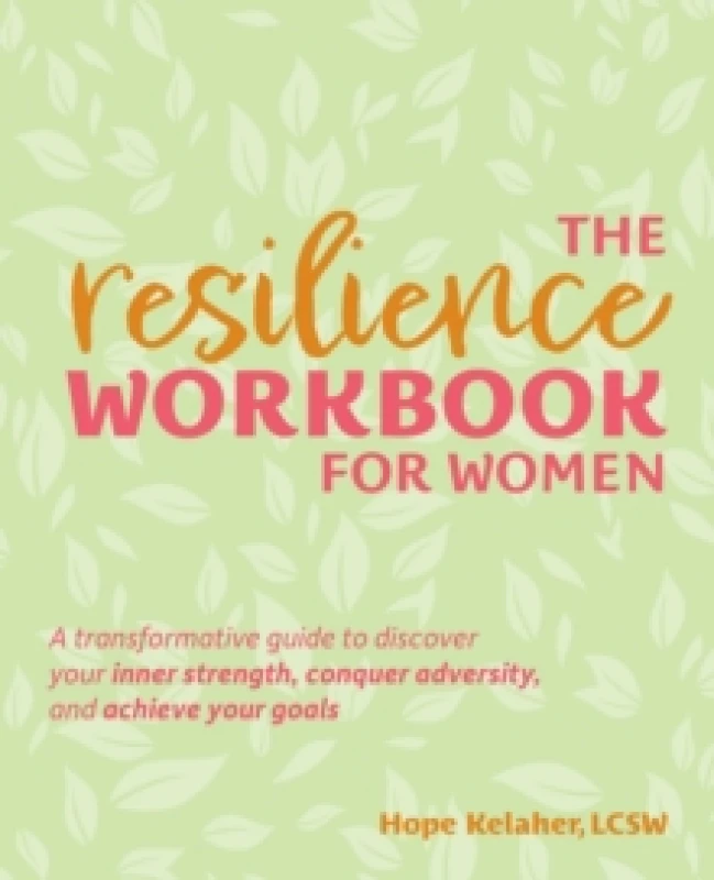 Image of The Resilience Workbook For Her : A Transformative Guide to Discover Your Inner Strength, Conquer Adversity, and Achieve Your Goals Paperback / soft