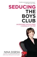 Image of seducing the boys club uncensored tactics from a woman at the top