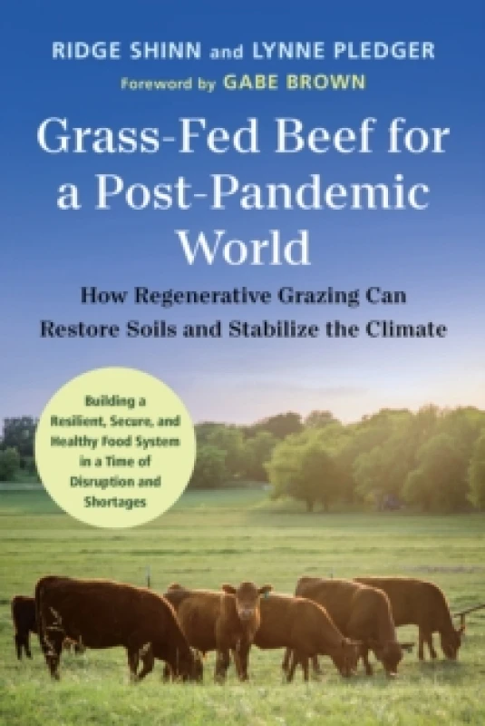 Image of Grass-Fed Beef for a Post-Pandemic World : How Regenerative Grazing Can Restore Soils and Stabilize the Climate Paperback / softback