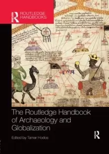 Image of The Routledge Handbook of Archaeology and Globalization