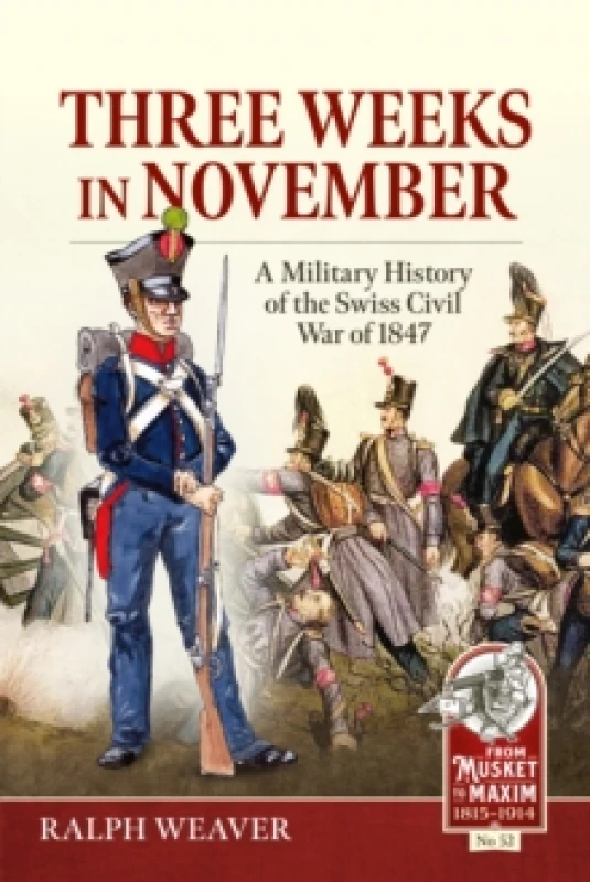 Image of Three Weeks in November : A Military History of the Swiss Civil War of 1847 Paperback / softback