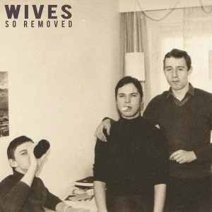 Image of Wives - So Removed Vinyl