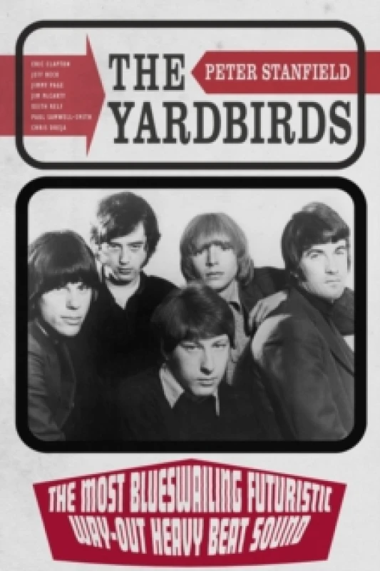 Image of The Yardbirds : The Most Blueswailing Futuristic Way-Out Heavy Beat Sound Hardback