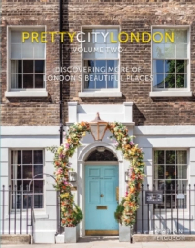 Image of prettycitylondon volume two : Discovering More of London's Beautiful Places Hardback