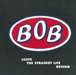 Image of Bob - Leave The Straight Life Behind: Expanded Edition (Music CD)